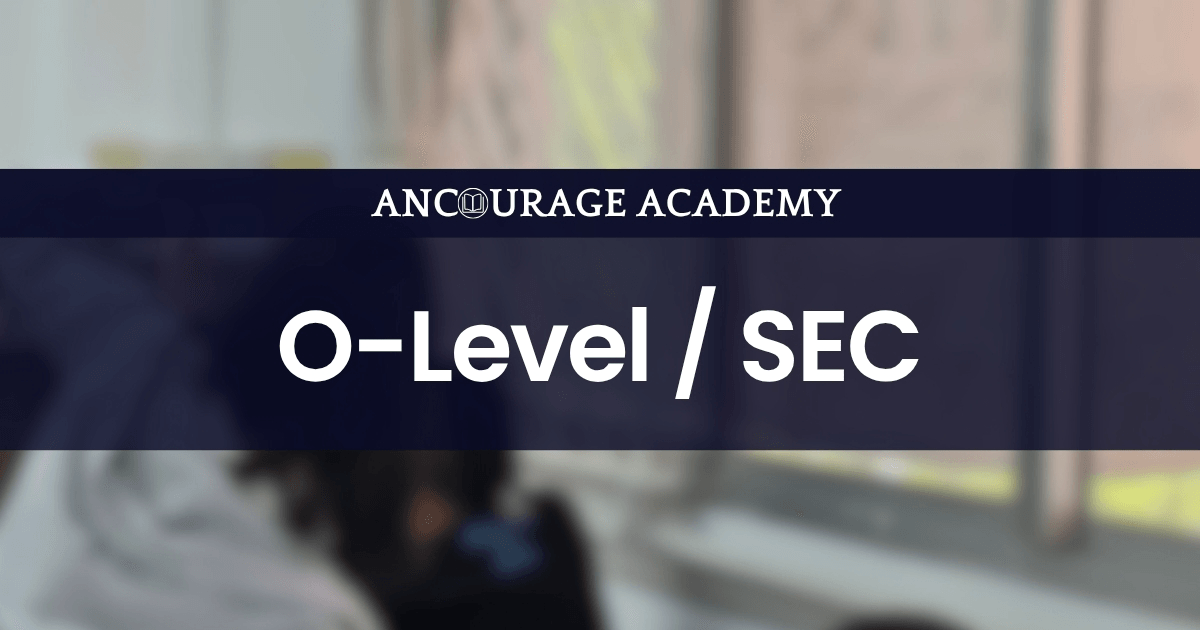 O-Level / SEC Exam Guide & Resources | Ancourage Academy